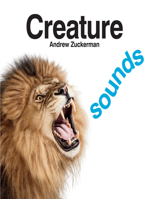 Title details for Creature Sounds by Andrew Zuckerman - Available
